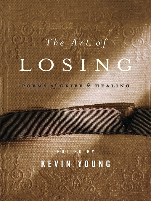 Title details for The Art of Losing by Kevin Young - Available